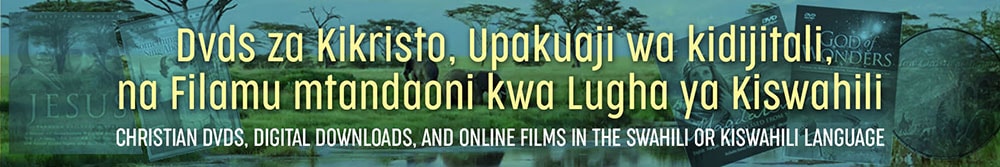 Swahili and Kiswahili Christian dvds